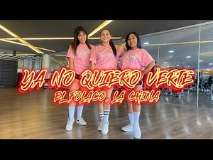 Ya No Quiero Verte - El Polaco, La China - Flow Dance Fitness - Zumba - Coreografía