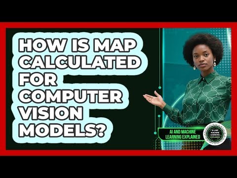 How Is mAP Calculated For Computer Vision Models?