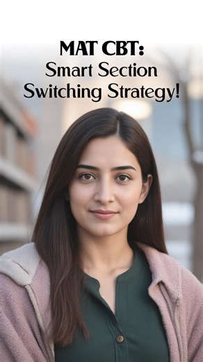 MAT CBT: Smart Section Switching Strategy to Boost Your Score!