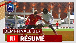 Le résumé du spectaculaire Espagne - France U17