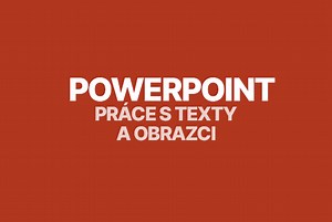 PowerPoint – Práce s texty a obrazci - Online kurz na Seduo.cz