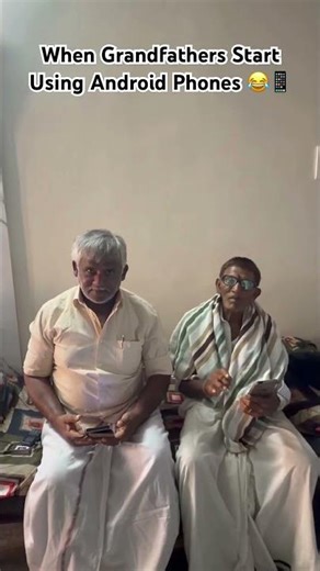 When grandfathers suddenly start using Android phones 📱#GrandfatherComedy#AndroidPhone#FunnyReels