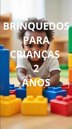 BRINQUEDOS PARA CRIANÇAS DE 2 ANOS: Diversão e Aprendizado!