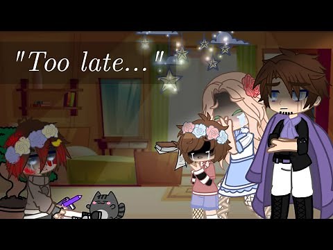 "Too late..." || meme || Ft. past Aftons || Inspired ||