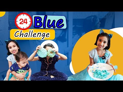 Blue challenge || 24 Hrs challenge || *WENT RIGHT* || 24 hours blue challenge #learnwithpari