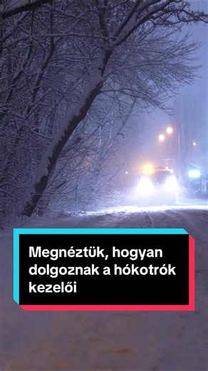 Megnéztük, hogyan dolgoznak a hókotrók kezelői. 🌨️ #blikk #blikkhu #hó #hókotró #fyp