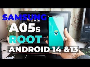 How To Root Samsung A05s Android 14 And 13