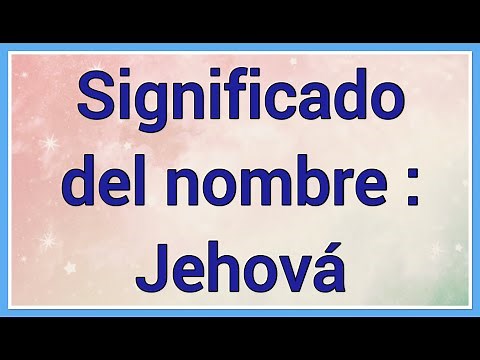 Nombre : Jehová Significado y versículo bíblico