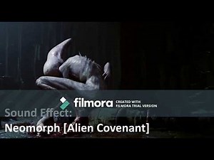Sound Effect of Neomorph (Alien Covenant) [King's Ver]