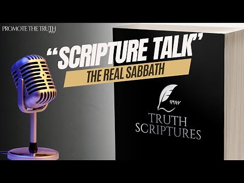 SCRIPTURE TALK: The Real Sabbath (Shabat)
