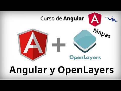 Curso de Angular - Componente OpenLayers | Mapas OpenSource