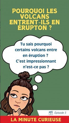 Épisode 3 : Pourquoi les volcans entrent-ils en éruption ?