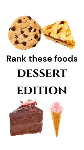 Rank these desserts! 🍰