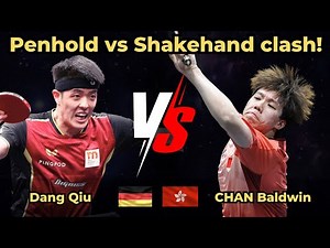 Penhold vs Shakehand clash! Sparks flying!｜Dang Qiu vs CHAN Baldwin