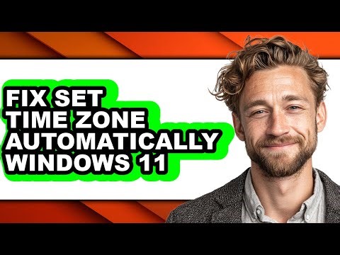 How to Fix Set Time Zone Automatically Windows 11 - Step by Step