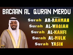 Murottal Al-Quran Merdu | Surah Ar Rahman, Al Waqiah, Al Mulk, Al Kahfi & Ya Sin by Ismail Annuri