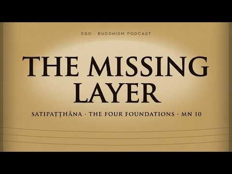 The Missing Layer: What the Buddha's Original Meditation Actually Teaches