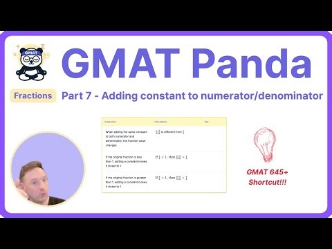 GMAT Fractions 7. Adding a constant to the numerator and denominator