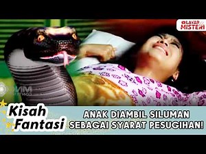 CAPEK CAPEK NGEDEN! PAS LAHIRAN SI KECIL DIAMBIL ULAR SILUMAN | KISAH FANTASI