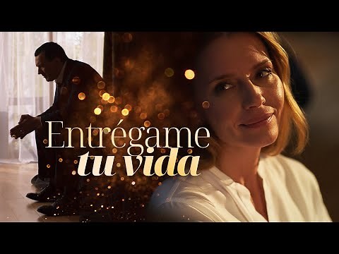 Entrégame tu Vida 💖 Peliculas Completas en Español Latino 💖 Romance Channel
