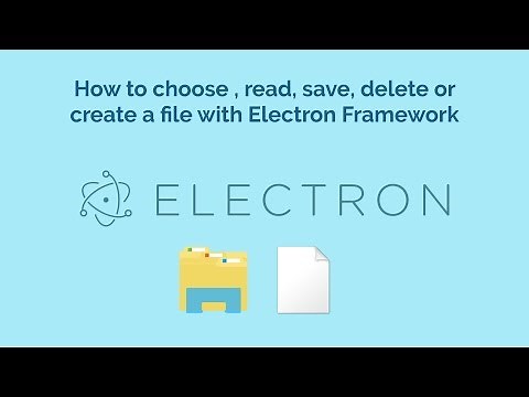 How to choose , read, save, delete or create a file with Electron Framework