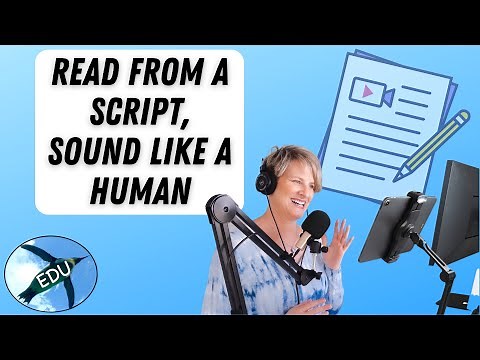 Read From a Script, but Sound Like a Human