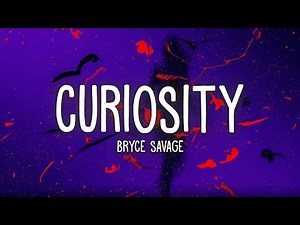 1 Hour | Bryce Savage - Curiosity (Lyrics) Popular Hits Lyrics 2023