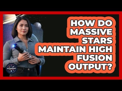 How Do Massive Stars Maintain High Fusion Output?
