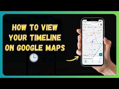 How to View Your Timeline on Google Maps 🕒 [New 2026 Update]