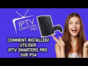 Comment installer/utiliser IPTV Smarters pro sur PS4