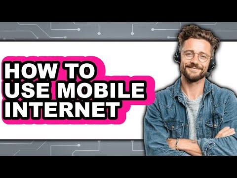 How to Use Mobile Internet (full Guide)
