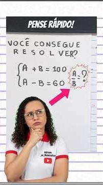 🧠 What is the value of A+B? If A+B=100 and AB=60 - Solve this system of equations