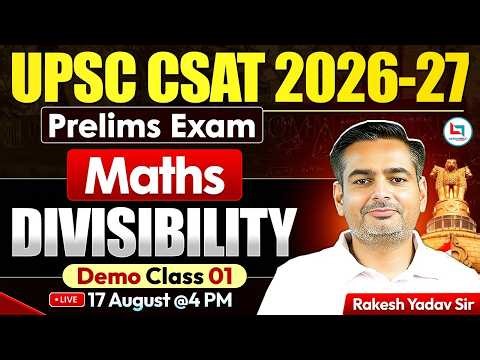 UPSC CSAT 2026 Maths: Divisibility Rules 🔥| UPSC CSAT Maths 2026 | Divisibility By Rakesh Yadav Sir