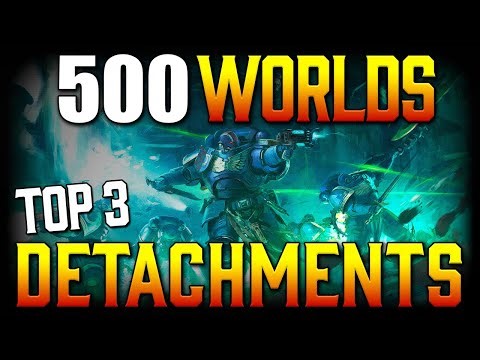 Which 500 Worlds Detachments Stand Out the Most?