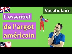 L'argot américain en 10 minutes - spécial anglais familier