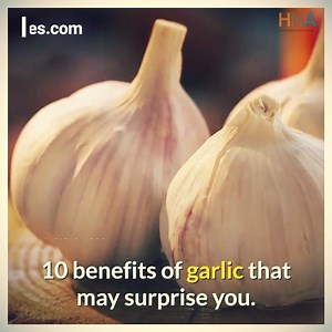 10 benefits of garlic that may surprise you | All about health and nutrition