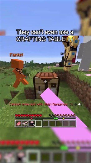 They can't even use a CRAFTING TABLE...