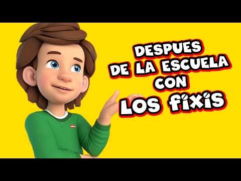 🔴 Después de la escuela con Los Fixis - Episodios completos para disfrutar después de la escuela