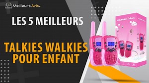 ⭐️ MEILLEUR TALKIE WALKIE POUR ENFANT - Avis & Guide d’achat (Comparatif 2022)
