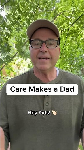 Care Makes a Dad