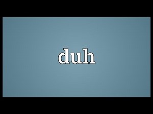 Duh Meaning