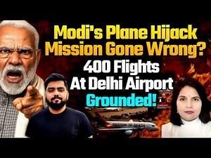 Breaking News: Modi's Plane Hijack Mission Gone Wrong? 400 Flights at Delhi Airport Grounded!