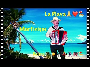La Playa Boléro accordéon musette Biguine musique des iles, plage la Martinique Gaëtan Accordéoniste