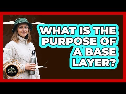 What Is the Purpose of a Base Layer?