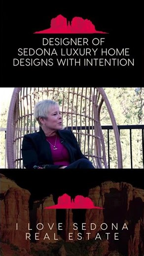 Sedona Luxury Home Designer Shares Thoughts | I Love Sedona Real Estate