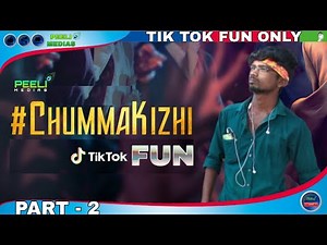 Tik Tok Fun | Chumma Kizhi | Part - 2