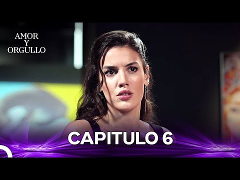 Amor Y Orgullo Capítulo 6 (Doblado en Español)