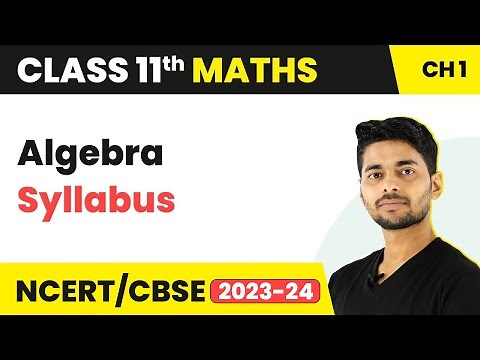 Algebra | Syllabus | Maths Class 11