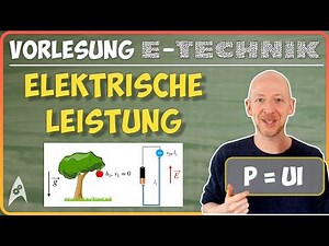 Elektrische Leistung P = UI | Wissenschaftliche Erklärung | Online Vorlesung "E Technik"