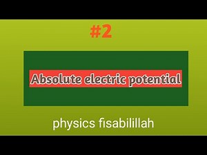 #2, absolute electric potential,||Physics fisabilillah||